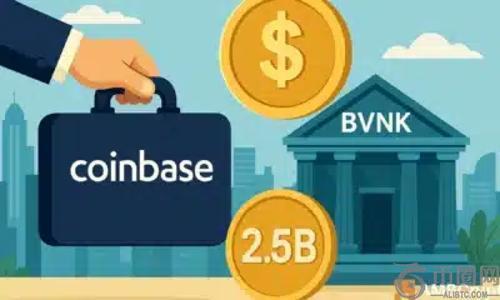 Coinbase拟以25亿美元收购BVNK：加密货币支付领域的新格局或将开启