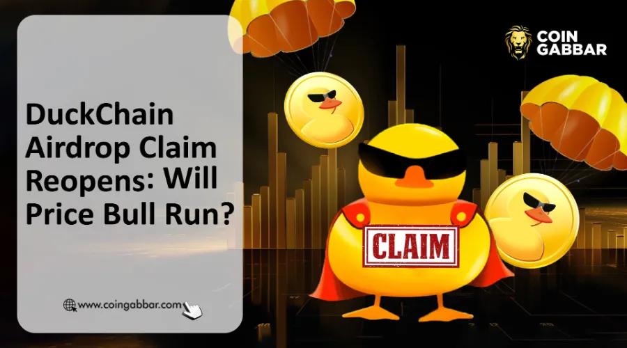 DuckChain空投申领重新开放：$DUCK价格走势平静还是牛市